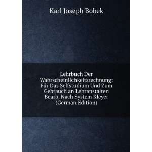   Bearb. Nach System Kleyer (German Edition) Karl Joseph Bobek Books