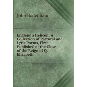   at the Close of the Reign of Q. Elizabeth John Bodenham Books