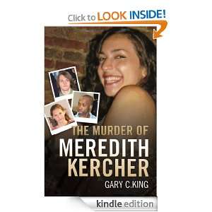 The Murder of Meredith Kercher Gary C King  Kindle Store