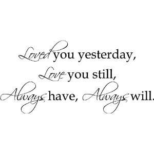  LOVED YOU YESTERDAY VINYL WALL DECAL WALL WORDS 