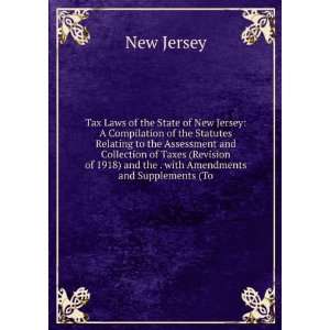  Tax Laws of the State of New Jersey A Compilation of the 