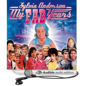  My FAB Years (Audible Audio Edition) Sylvia Anderson 