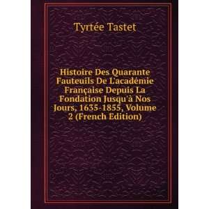   Jours, 1635 1855, Volume 2 (French Edition) TyrtÃ©e Tastet Books