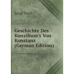   Von Konstanz (German Edition) (9785874595647): Luigi Tosti: Books
