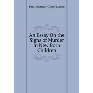   of Murder in New Born Children Paul Augustin Olivier Mahon Books