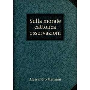   Osservazioni, Part 1 (Italian Edition) Alessandro Manzoni Books