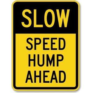  Slow Speed Hump Ahead High Intensity Grade Sign, 24 x 18 