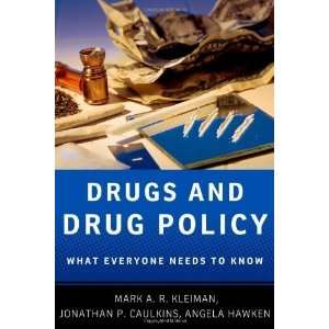    What Everyone Needs to Know [Hardcover] Mark A.R. Kleiman Books