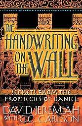 The Handwriting on the Wall by David Jeremiah and Carole C. Carlson 
