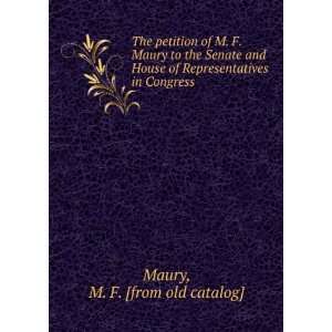   of Representatives in Congress M. F. [from old catalog] Maury Books