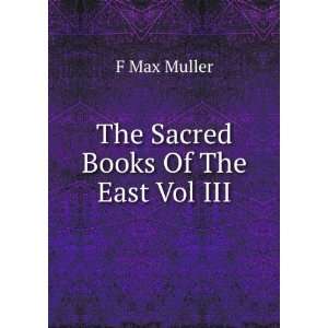  The Sacred Books Of The East Vol III: F Max Muller: Books