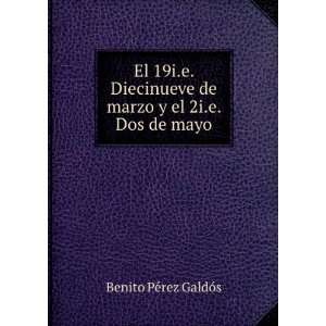   de marzo y el 2i.e. Dos de mayo Benito PÃ©rez GaldÃ³s Books