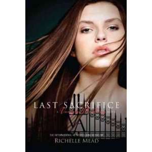    Last Sacrifice A Vampire Academy Novel Richelle Mead Books