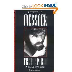   , Free Spirit: A Climbers Life [Paperback]: Reinhold Messner: Books