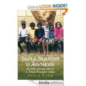 Seven Seasons in Aurukun: Paula Shaw:  Kindle Store