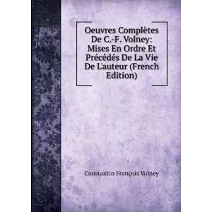  Oeuvres ComplÃ¨tes De C. F. Volney: Mises En Ordre Et 