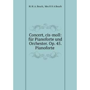  Concert, Cis Moll: FÃ¼r Pianoforte Und Orchester. Op. 45 