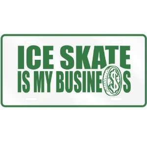   ICE SKATE , IS MY BUSINESS  LICENSE PLATE SIGN SPORTS