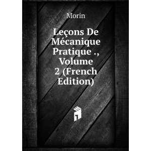   De MÃ©canique Pratique ., Volume 2 (French Edition) Morin Books