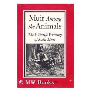   of John Muir / Lisa Mighetto, Editor John, (1838 1914) Muir Books