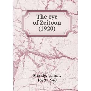   eye of Zeitoon (1920) (9781275161849) Talbot, 1879 1940 Mundy Books