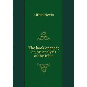  The book opened; or, An analysis of the Bible Alfred 