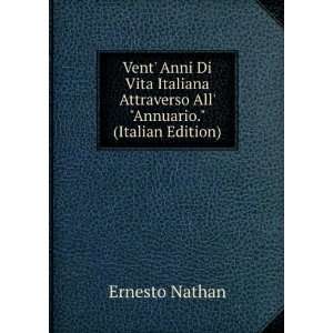   Attraverso All Annuario. (Italian Edition) Ernesto Nathan Books