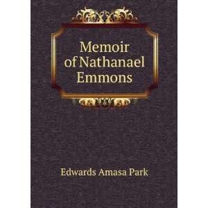  Memoir of Nathanael Emmons Edwards Amasa Park Books