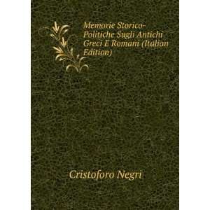   Antichi Greci E Romani (Italian Edition) Cristoforo Negri Books