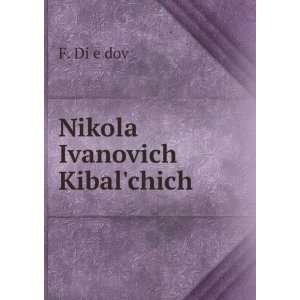   KibalÊ¹chich (in Russian language) F. Diï¸ eï¸¡dov Books