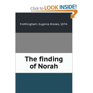  The finding of Norah, Eugenia Brooks Frothingham Books