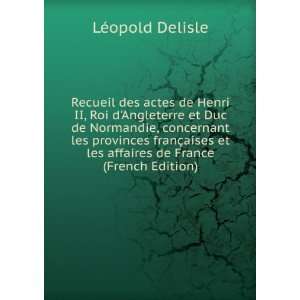   et les affaires de France (French Edition): LÃ©opold Delisle: Books