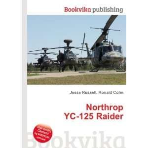  Northrop YC 125 Raider: Ronald Cohn Jesse Russell: Books