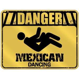  New  Danger : Mexican Dancing  Mexico Parking Sign 