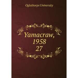  Yamacraw, 1958. 27: Oglethorpe University: Books