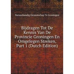   Streken, Part 1 (Dutch Edition): Natuurkundig Genootschap Te Groningen