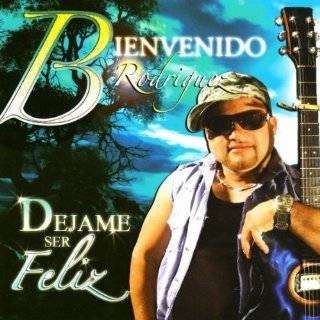 Dejame Ser Feliz by Bienvenido Rodriguez ( Audio CD   June 19, 2007 