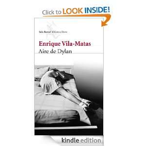 Aire de Dylan (Biblioteca Breve) (Spanish Edition): Enrique Vila Matas 