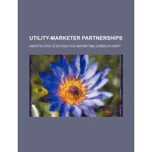  Utility marketer partnerships: an effective strategy for 