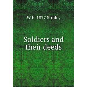  Soldiers and their deeds W b. 1877 Straley Books
