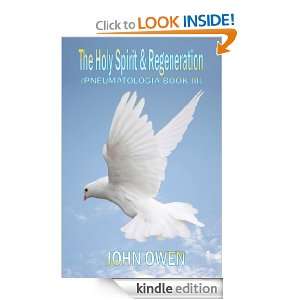 Owen on The Holy Spirit   The Holy Spirit and Regeneration: John Owen 