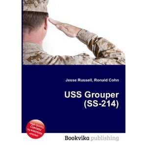  USS Grouper (SS 214): Ronald Cohn Jesse Russell: Books