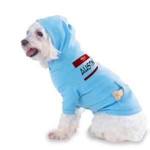  my name is AUSTIN Hooded (Hoody) T Shirt with pocket for your Dog 