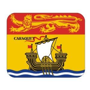   Canadian Province   New Brunswick, Caraquet Mouse Pad 