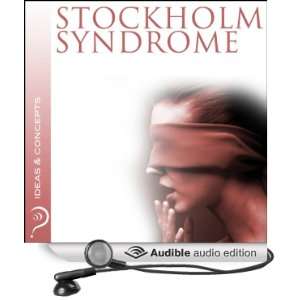 Stockholm Syndrome Ideas & Concepts [Unabridged] [Audible Audio 