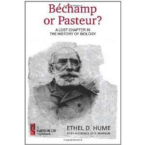  Bechamp or Pasteur?: A Lost Chapter in the History of 
