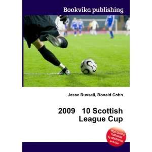  2009 10 Scottish League Cup: Ronald Cohn Jesse Russell 