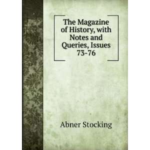   History, with Notes and Queries, Issues 73 76: Abner Stocking: Books