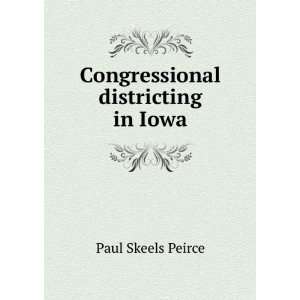    Congressional districting in Iowa Paul Skeels Peirce Books
