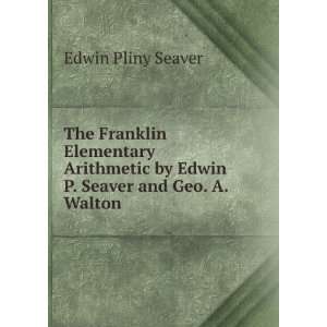   by Edwin P. Seaver and Geo. A. Walton Edwin Pliny Seaver Books